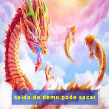 saldo de demo pode sacar